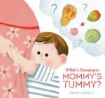 Whats Growing In Mommys Tummy