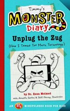 Timmys Monster Diary Unplug The Zug How I Tamed Too Much Technology