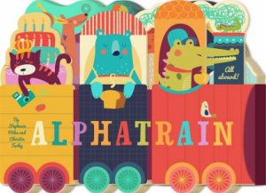 Alphatrain by Stephanie Miles, Christen Farley & David W Miles