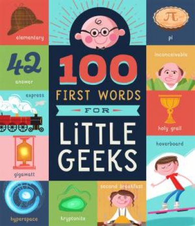 100 First Words For Little Geeks by Familius