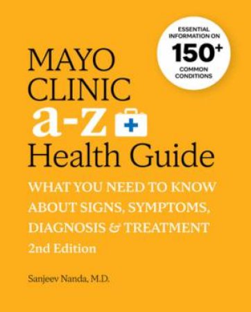 Mayo Clinic A to Z Health Guide, 2nd Edition by Sanjeev Nanda