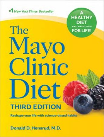 The Mayo Clinic Diet, 3rd edition by Donald D. Hensrud