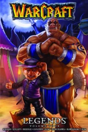Warcraft: Legends Vol. 4 by Christie Golden & Dan Jolley & Richard Knaak & Jae-Hwan Kim