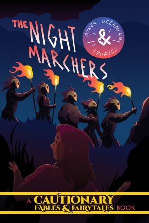 The Night Marchers And Other Oceanian Tales by Kate Ashwin & Sloane Leong & Kel McDonald