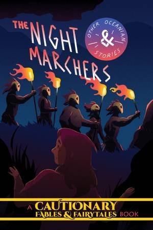 The Night Marchers And Other Oceanian Tales by Kate Ashwin & Sloane Leong & Kel McDonald