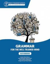 Grammar For The WellTrained Mind Blue Workbook