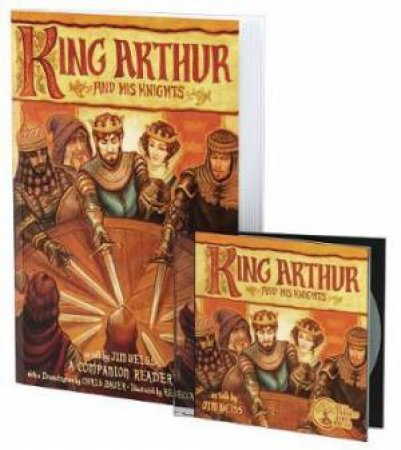 King Arthur And His Knights Audiobook And Companion Reader Bundle (The Jim Weiss Audio Collection) by Various