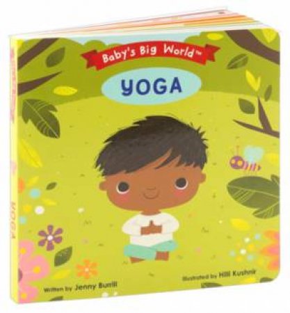 Baby's Big World: Yoga by Jenny Burrill & Hilli Kushnir