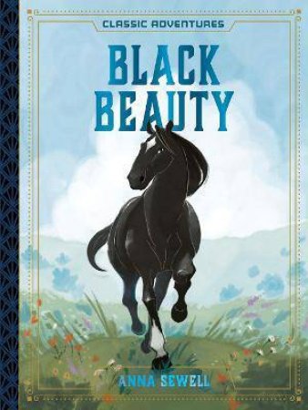 Black Beauty by Anna Sewell & Caroline Hickey & Teresa Martinez