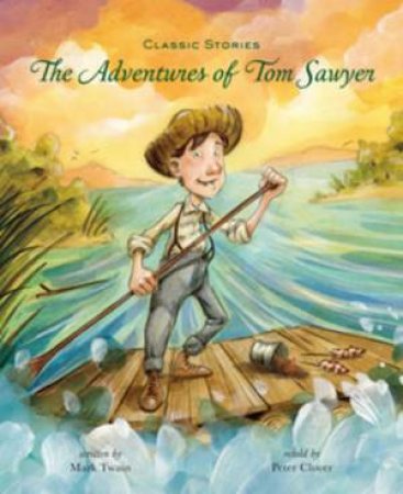 The Adventures Of Tom Sawyer by Mark Twain & Peter Clover & David Leonard
