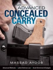 Gun Digest Book of Advanced Concealed Carry