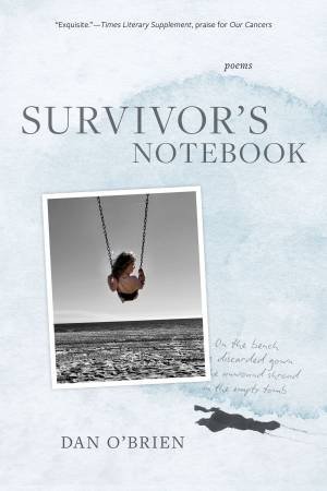Survivor's Notebook by Dan O'Brien