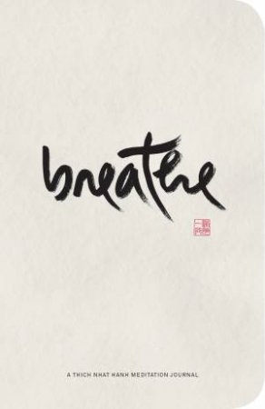 Breathe: A Thich Nhat Hanh Meditation Journal by Thich Nhat Hanh
