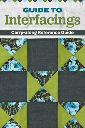 Guide To Interfacings: A Carry-Along Reference Guide by Kristine Poor