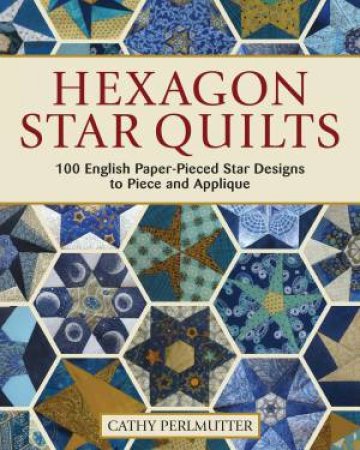 Hexagon Star Quilts by Cathy Perlmutter