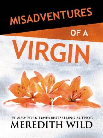 Misadventures Of A Virgin by Meredith Wild