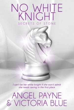 No White Knight by Angel Payne & Victoria Blue