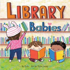 Library Babies by Puck & Violet Lemay