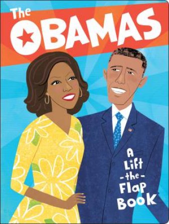 The Obamas: A Lift-The-Flap Book by Violet Lemay