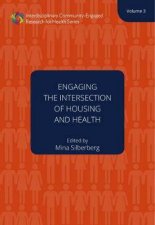 Engaging The Intersection Of Housing And Health Volume 3