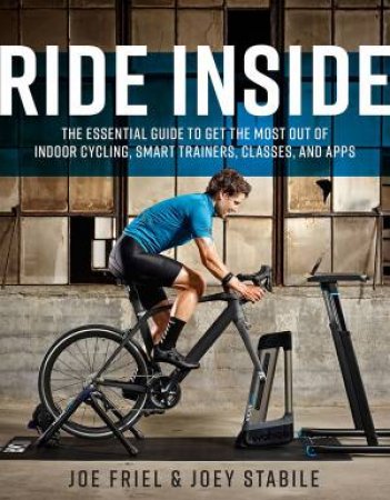 Ride Inside by Joe Friel & Joey Stabile