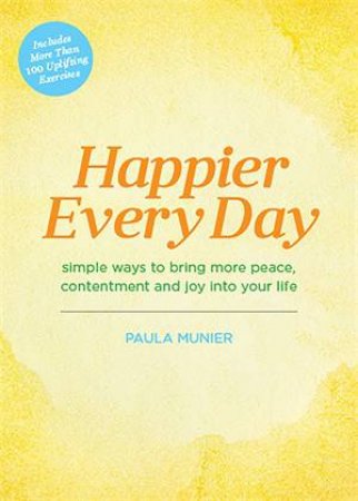 Happier Every Day by Paula Munier