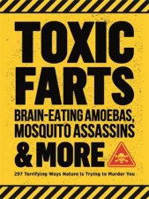 Toxic Farts BrainEating Amoebas Mosquito Assassins  More