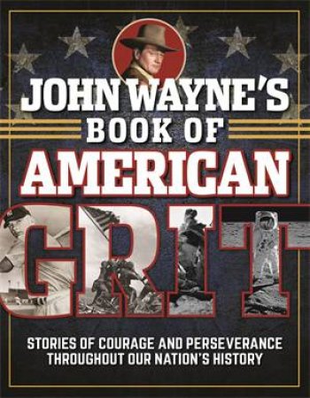John Wayne's Book Of American Grit by Various
