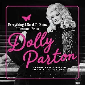 Everything I Need To Know I Learned From Dolly Parton by Various