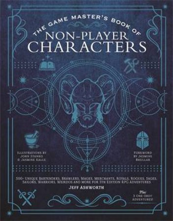 The Game Master's Book Of Non-Player Characters by Jeff Ashworth & John Stanko & Jasmine Kalle