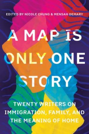 A Map Is Only One Story by Nicole Chung & Mensah Demary