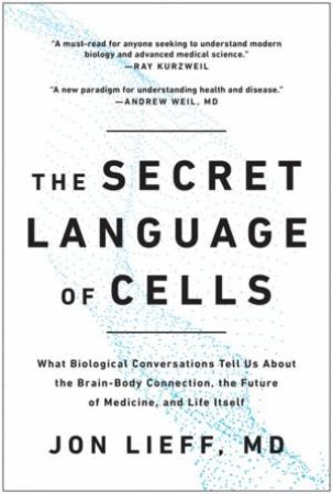 The Secret Language Of Cells by Jon Lieff