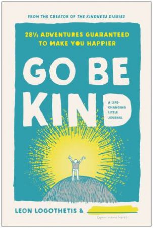 Go Be Kind by Leon Logothetis