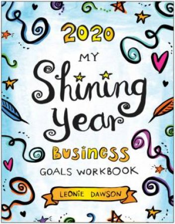 2020 My Shining Year Business Goals Workbook by Leonie Dawson