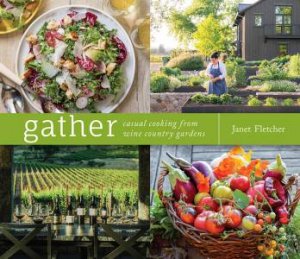 Gather by Janet Fletcher & Meg Smith & Meg Smith