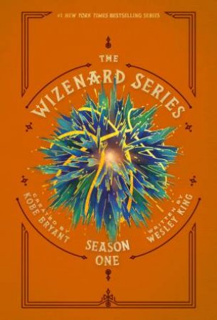 The Wizenard Series: Season One by Kobe Bryant & Wesley King