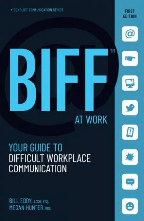 BIFF At Work by  Bill Eddy, Shiv Martin and Megan Hunter 