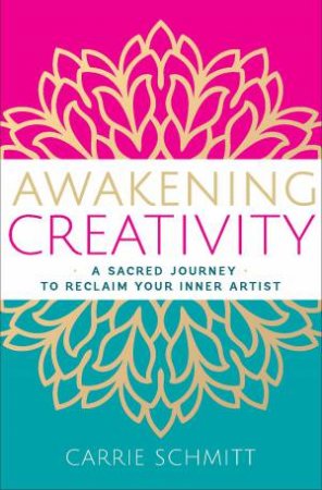Awakening Creativity by Carrie Schmitt
