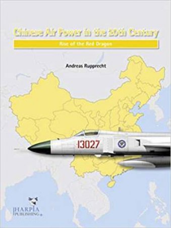 Chinese Air Power In The 20th Century by Andreas Rupprecht