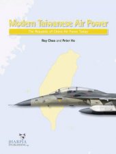 Modern Taiwanese Air Power The Republic Of China Air Force Today
