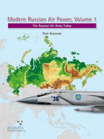 The Russian Air Arms Today by PIOTR BUTOWSKI