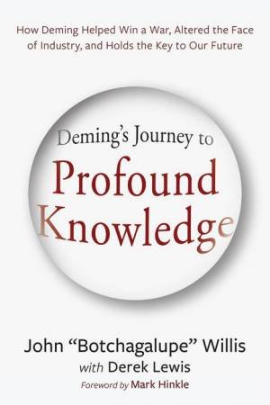 Deming's Journey to Profound Knowledge by John Willis & Derek Lewis
