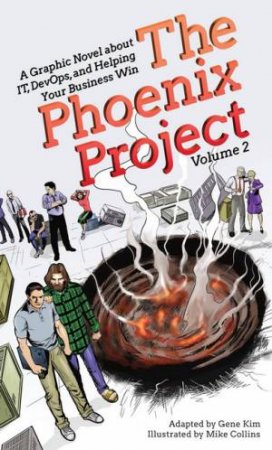 The Phoenix Project Graphic Novel: Volume 2 by Gene Kim & Mike Collins
