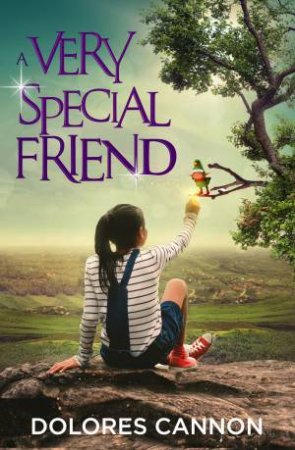 A Very Special Friend by Dolores Cannon