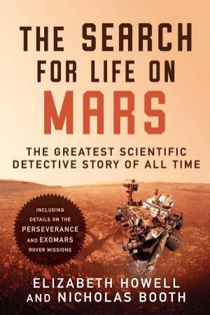 The Search For Life On Mars by Elizabeth Howell & Nicholas Booth