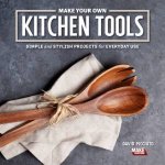 Make Your Own Kitchen Tools