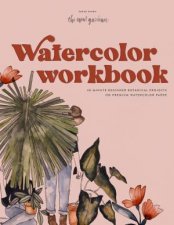 Watercolor Workbook  30Minute Beginner Botanical Projects on Premium Watercolor Paper