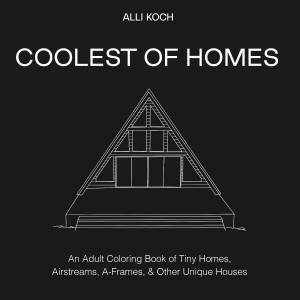 Coolest Of Homes by Alli Koch