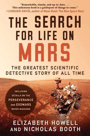 The Search For Life On Mars by Elizabeth Howell & Nicholas Booth