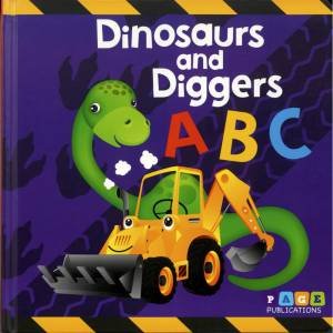 Dinosaurs and Diggers ABC by Various